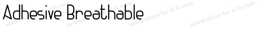 Adhesive Breathable字体转换